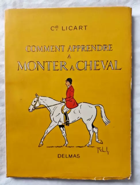 Comment apprendre à monter à Cheval par le Cdt Licart ed Delmas Equitation
