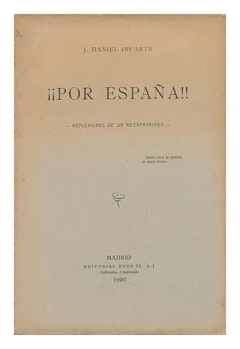 INFANTE, J DANIEL Por Espana : Reflexiones De Un Re Expatriado 1920 Paperback