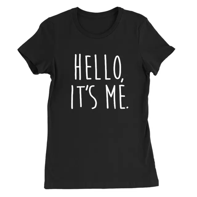 Hello Its Me Womens T-Shirt Funny Adele Quote Lionel Top Gift