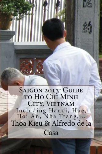 Saigon 2013: Guide to Ho Chi Minh City, Vietnam. De-la-Casa, Kieu<|