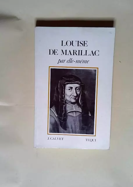 Louise de Marillac par Elle Meme  - Robert Calvet