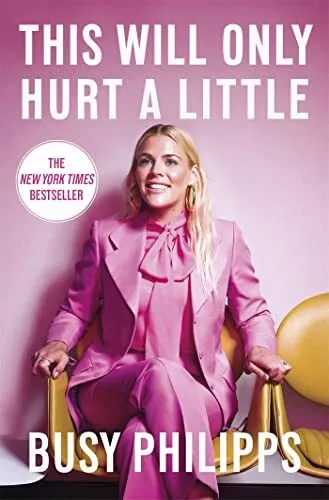 This Will Only Hurt a Little: The New York Times Bestseller-Philipps, Busy-Hardc