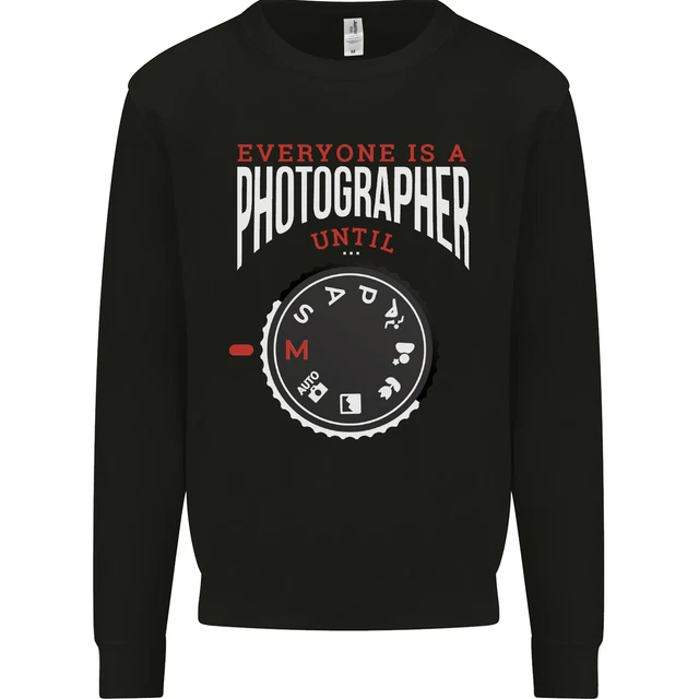 Felpa da uomo Everyones a Photographer Until Photography