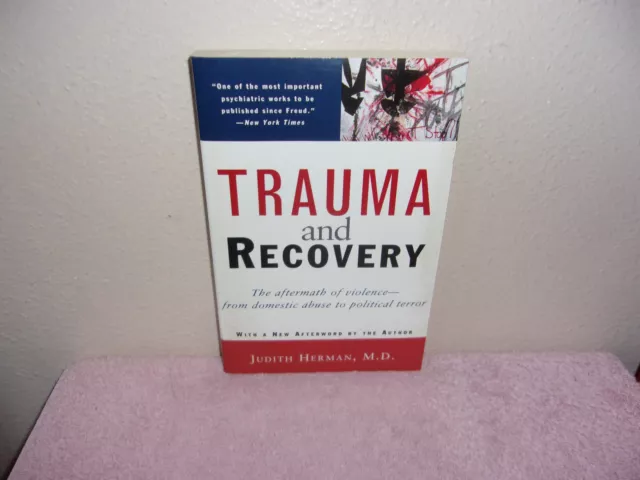 Trauma and Recovery: The Aftermath of Violence--from Domestic Abuse to Po - GOOD