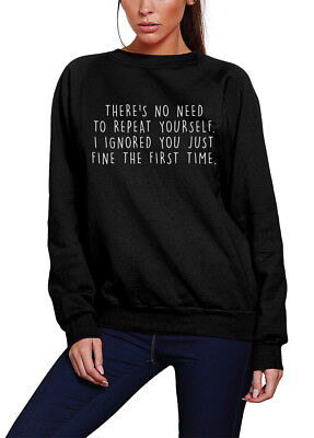 There's no need to repeat yourself - rude Slogan grumpy  Kids Sweatshirt