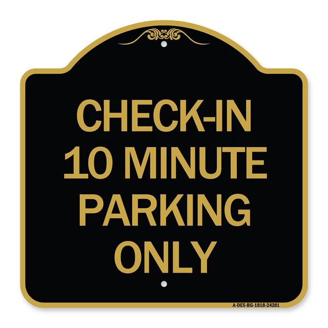 Check - in 10 Minute Parking Only | Black & Gold Aluminum Architectural Sign