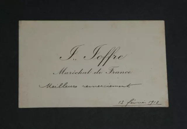 Maréchal  JOFFRE - CARTE DE VISITE AUTOGRAPHE - GUERRE 14/18 - datée 13 fév 1918