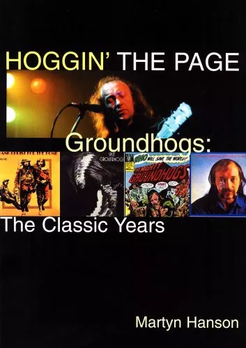 Hoggin' The Page - The Groundhogs' C..., Hanson, Martyn