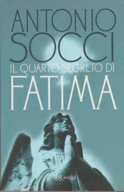 Il quarto segreto di Fatima - Antonio Socci