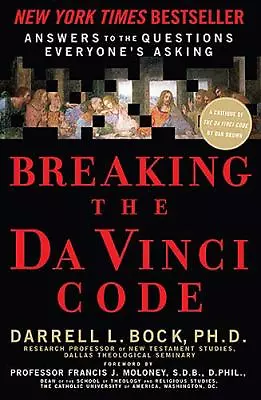 Breaking the Da Vinci Code: Answers to the Questions Everyone's Asking by...
