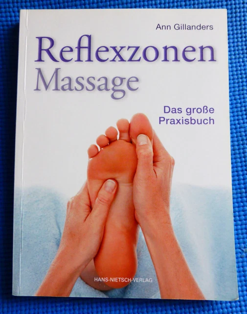 ANN GILLANDERS REFLEXZONEN MASSAGE DAS GROßE PRAXISBUCH