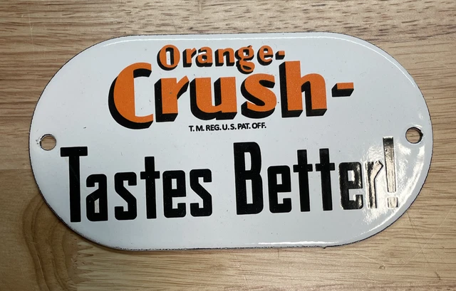 Orange Crush Tastes Better! Metal Enamel Porcelain Push Door Sign Used