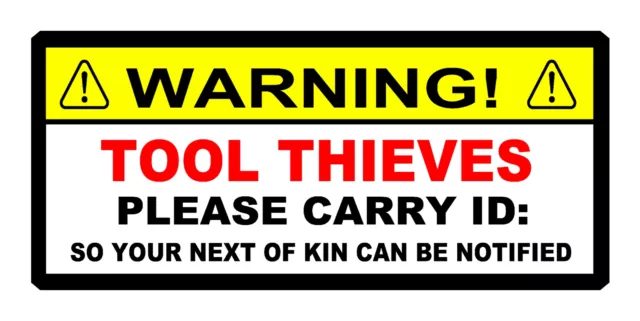 Funny Toolbox Sticker Warning Tool Thieves Carry Id So Your Next Of Kin Mac Snap