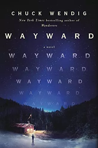 Wayward: A Novel By Chuck Wendig - New Copy - 9780593158777