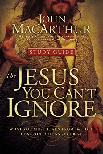 The Jesus You Can't Ignore (Study Guide): What You Must Learn from the Bold ...