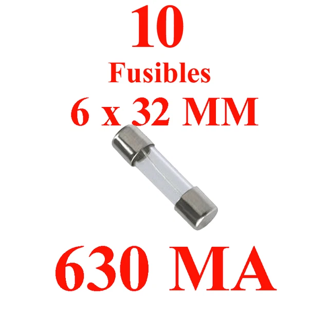 10 Fusibles Verre 6 x 32 mm Puissance 630 Milli ampére