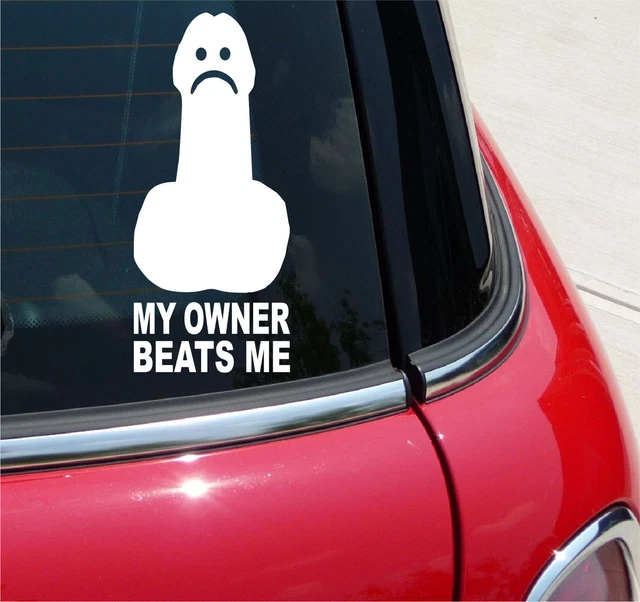 My Owner Beats Me Vinyl Decal Sticker Funny Penis Car Window Prank Gag Joke Dick