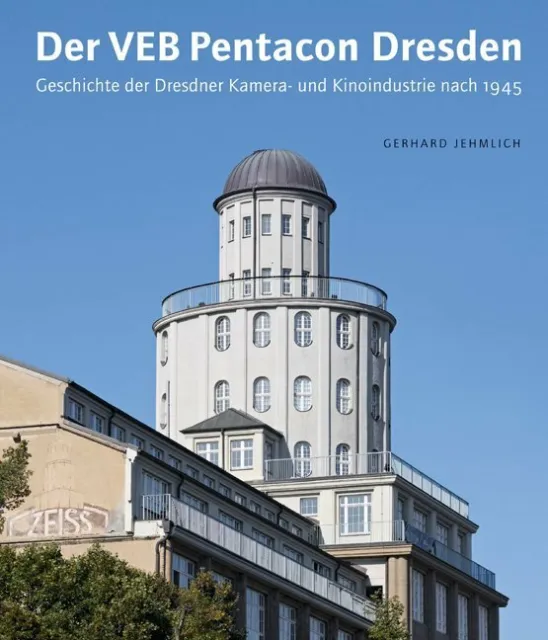 Der VEB Pentacon Dresden | Gerhard Jehmlich | deutsch