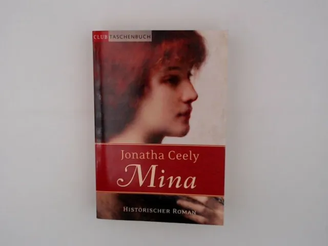 Mina : historischer Roman / Jonatha Ceely. Aus dem Amerikan. von Elfriede 586340