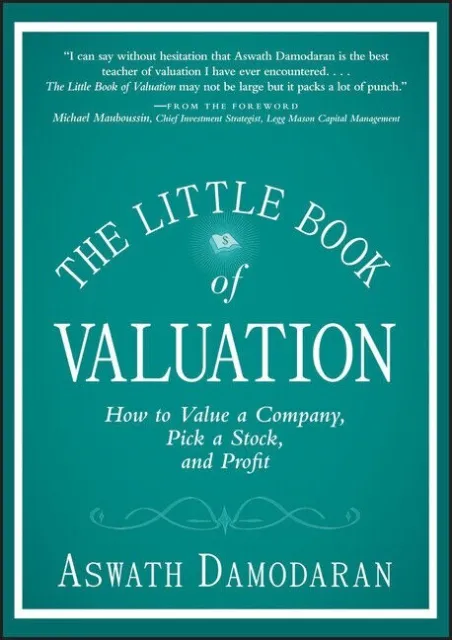 The Little Book Of Valuation: How To Value A Company, Pick A Stock, And Pro...