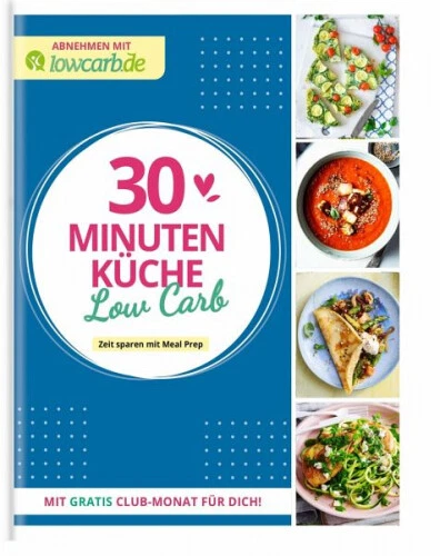 LOW CARB in 30 Minuten|Herausgegeben:Redaktion LOWCARB.de|Broschiertes Buch