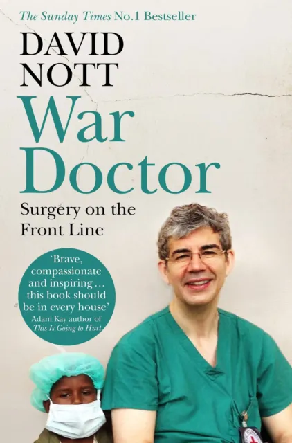 War Doctor: Surgery on the Front Line by Nott, David