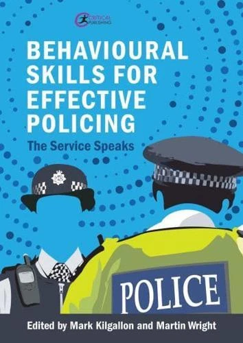 Behavioural Skills for Effective Policing by Mark Kilgallon (editor), Martin ...