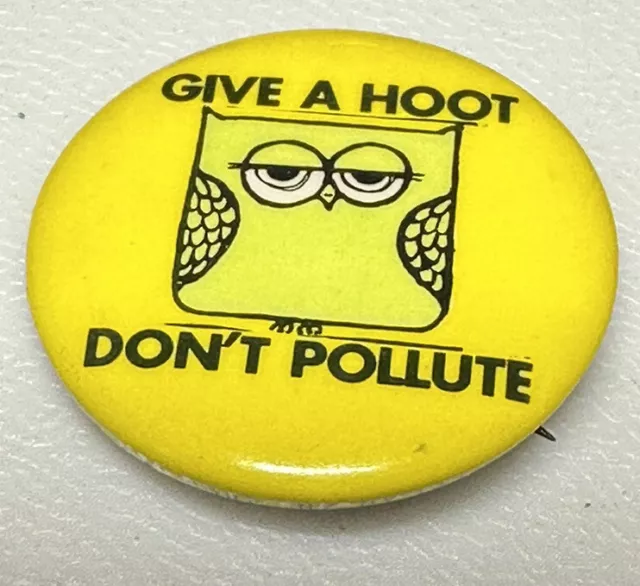Vintage Give A Hoot Don’t Pollute Protest Pollution Owl Pin Pinback Button