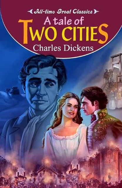 A TALE OF Two Cities: All Time Great Classics by Charles Dickens ...