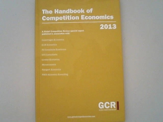 The Handbook of Competition Economics, 2013. A Global competition Review special