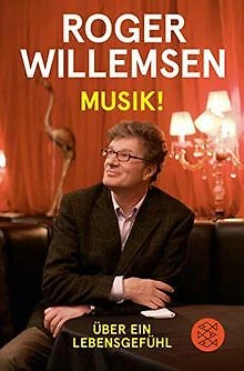 Musik!: Über ein Lebensgefühl von Willemsen, Roger | Buch | Zustand sehr gut