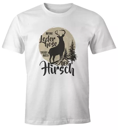 Herren T-Shirt Meine Lederhose trägt noch der Hirsch lustig Fun-Shirt Moonworks®