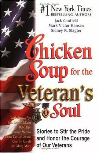 Chicken Soup for the Veteran's Soul: Stories to Stir the Pride and Honor the Co,