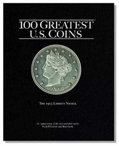 100 Greatest U.S. Coins - Hardcover By Garrett, Jeff - GOOD