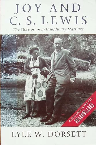 Joy and C.S. Lewis: The Story of an Extraordinary by Dorsett, Lyle W. 0551028882