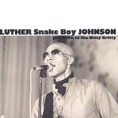Luther "Snake Boy" Johnson "Get Down to the Nitty Gritty" cd