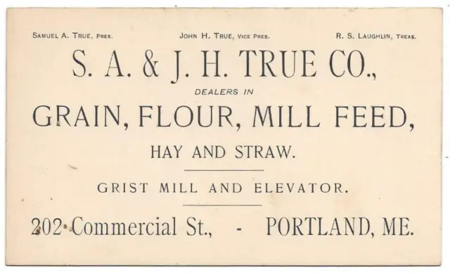 S.A. & J.H. True Co. Grain, Flour, Mill Feed Bus. Trade Card - Portland, ME EE