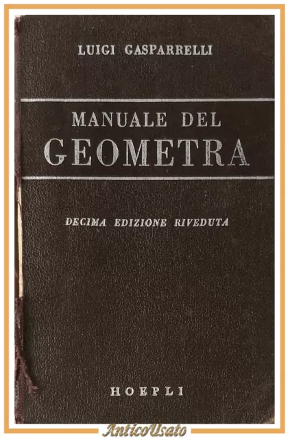 MANUALE DEL GEOMETRA di Luigi Gasparrelli 1956 Hoepli