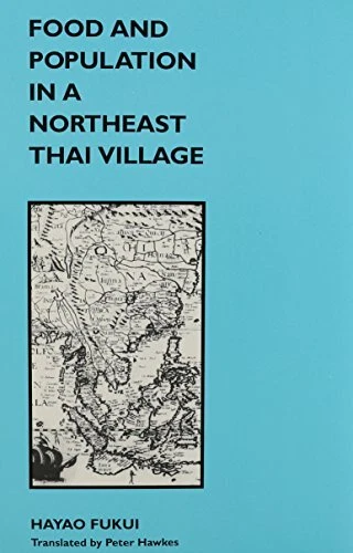 FOOD AND POPULATION IN A NORTHEAST THAI VILLAGE By Hayao Fukui *Mint Condition*