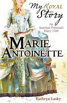 Marie Antoinette (My Royal Story) von Lasky, Kathryn | Buch | Zustand sehr gut