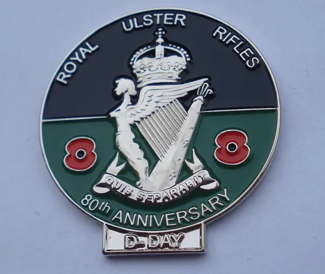 ROYAL ULSTER RIFLES 80th ANNIVERSARY D-DAY WW2 REMEMBRANCE VETERAN RUR pin badga