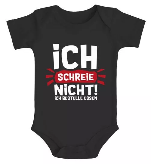 Baby Body mit Spruch Ich schreie nicht ich bestelle Essen lustige Spüche