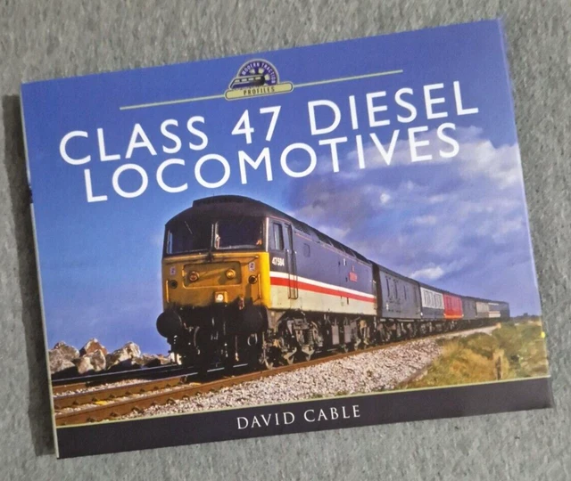 Class 47 diesel locomotives book by david cable hardback 2017 trains