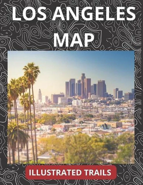 LOS ANGELES MAP & Illustrated Trails: Guide to Hiking and Exploring Los Angeles $29.63 - PicClick