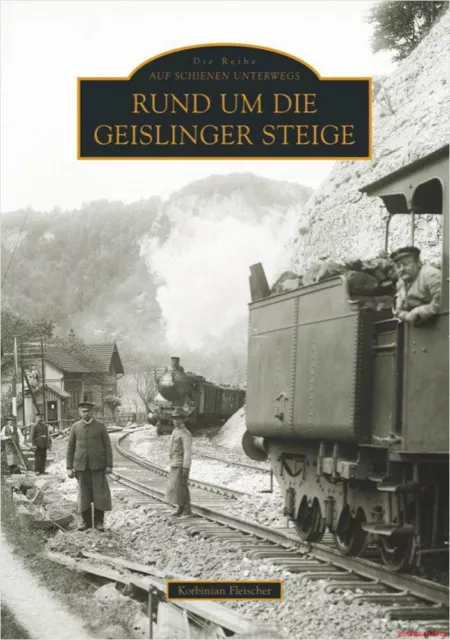Fachbuch Rund um die Geislinger Steige, tolles Buch mit vielen Bildern, NEU