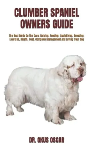 CLUMBER SPANIEL OWNERS GUIDE: The B..., OSCAR, DR. OKUS