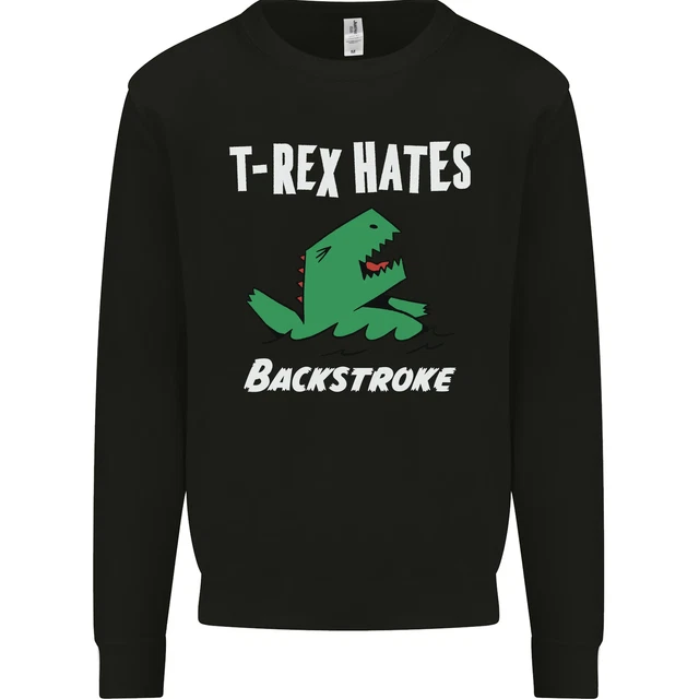 T-Rex Hates Backstroke Funny Swimmer Swim Mens Sweatshirt Jumper