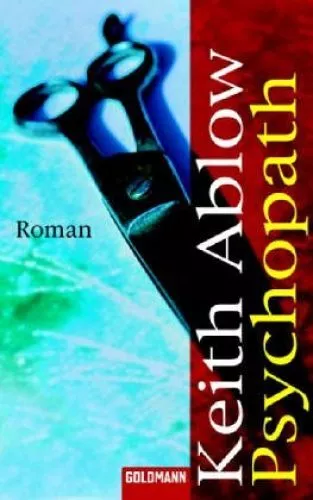 Psychopath : Roman. Keith Ablow. Aus dem Amerikan. von Ute Thiemann / Goldmann ;