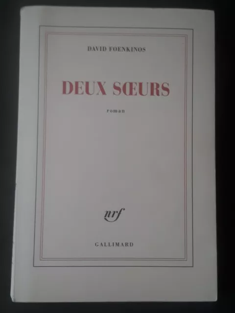 Deux Soeurs  * David Foenkinos * Gallimard 2019