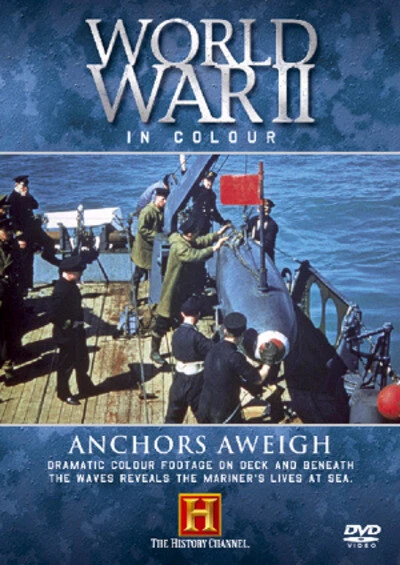 WORLD WAR II in Colour: Anchors Away DVD (2005) cert E FREE Shipping ...